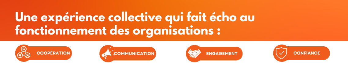 Une expérience collective qui fait écho au fonctionnement des organisations